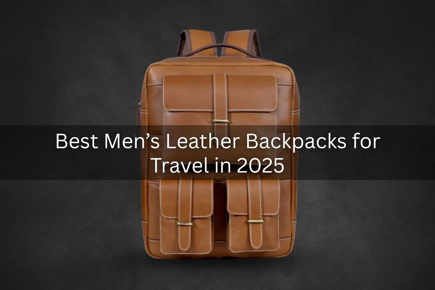 Best Mens Leather Backpack for Travel in 2026