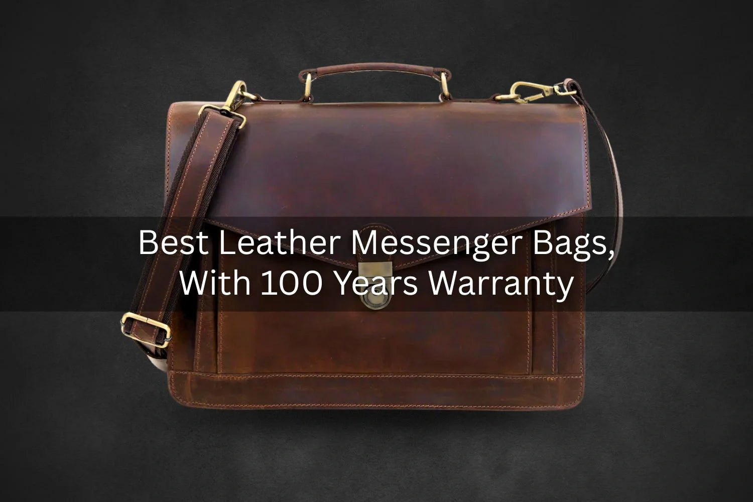 Best Leather Messenger Bags | With 100 Years Warranty