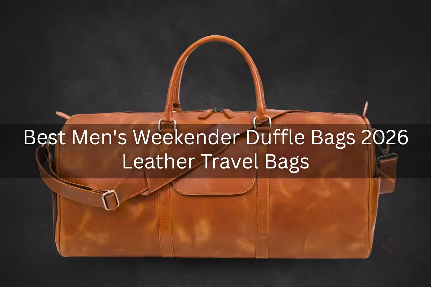 Best Men's Leather Weekender Duffle Bags 2026